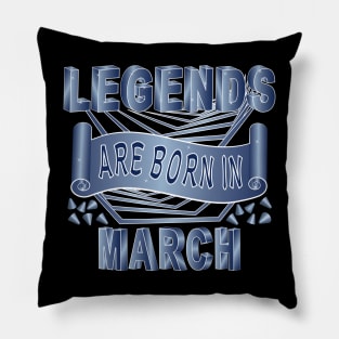 Legends Are Born In March Pillow