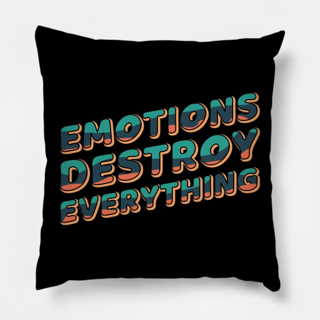 EMOTION DESTROY EVERYTHING Pillow by Utsob Paul