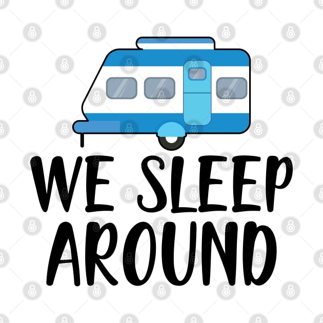 Camper RV - We Sleep Around by KC Happy Shop