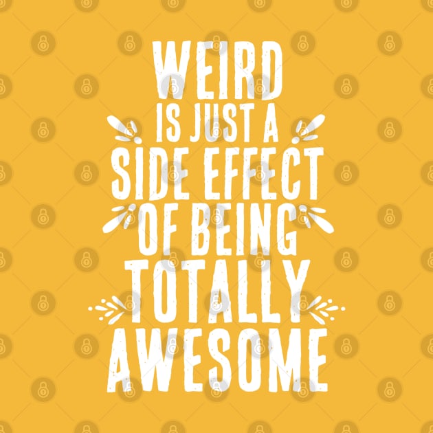 Weirdness = Awesome Side Effect by Contentarama