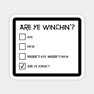 Funny Scottish Design - Are Ye Winchin'? Magnet