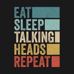 Funny Eat Sleep Talking Heads Repeat Retro Vintage T-Shirt