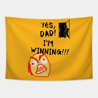 Yes Dad I'm Winning Funny Meme Tapestry