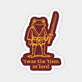 Autism Twas The Tism m Lord Frog Meme Inappropriate Magnet