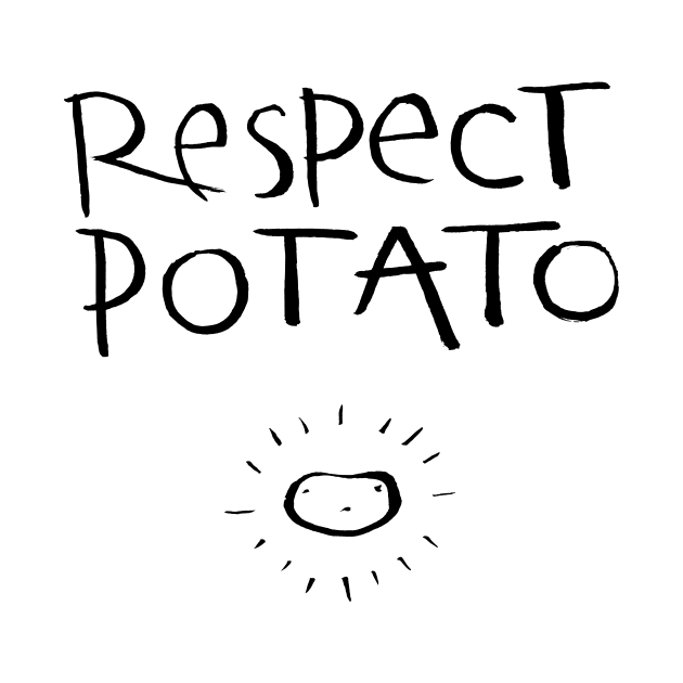 respect potato by Chekhov's Raygun