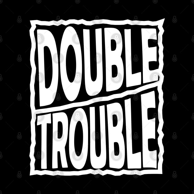 Double Trouble by PraiseTees