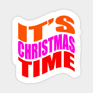 It's Christmas time Magnet