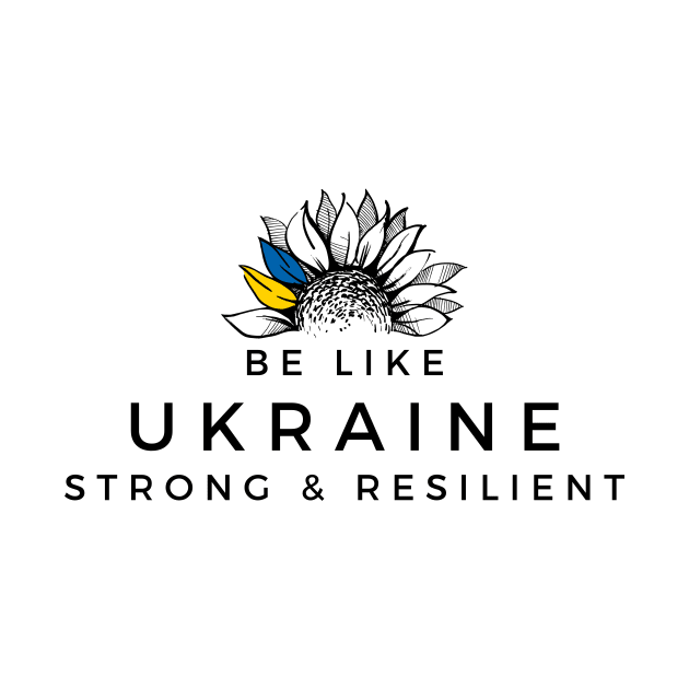 Be Like Ukraine Strong & Resilient by DoggoLove