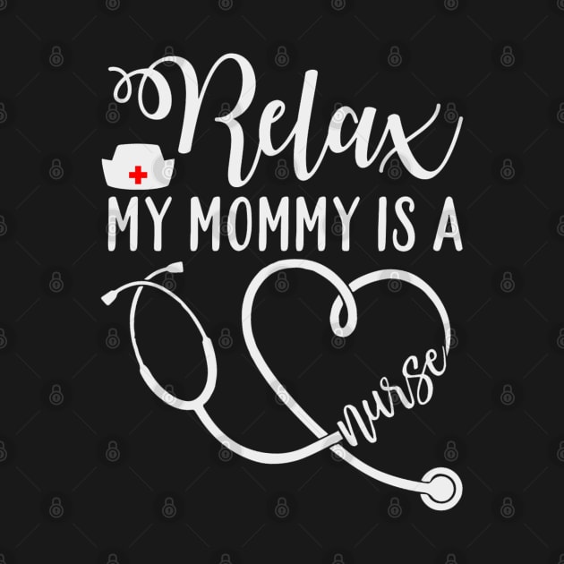 Relax my mommy is a nurse by BambooBox