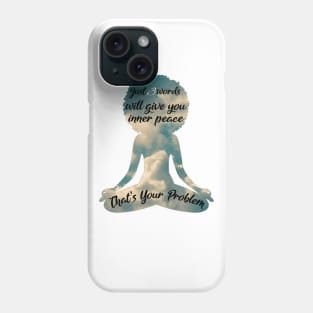 That’s Your Problem Phone Case