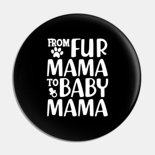 Dog Lover and New Mom - From fur mama to baby mama Pin