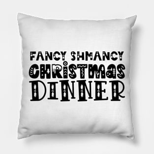 Fancy Shmancy Christmas Dinner Pillow