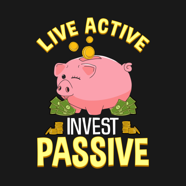 Live Active Invest Passive Piggybank Investing by theperfectpresents