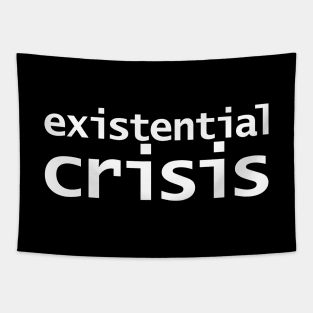 Existential Crisis White Text Typography Tapestry