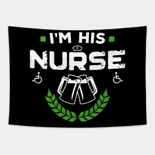 I'm His Nurse Funny St Patricks Day Tapestry