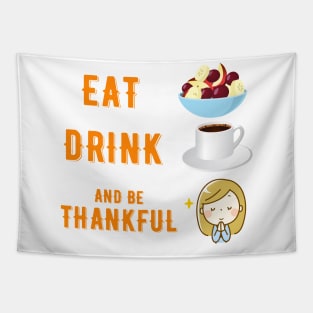 Eat Drink and be Thankful Tapestry