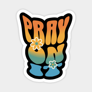 Pray on it. Magnet