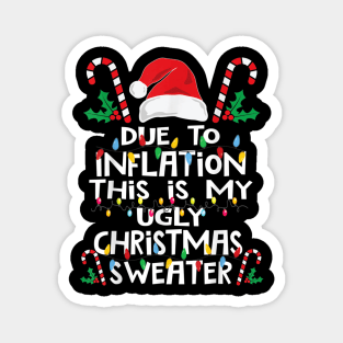 Funny Due To Inflation Ugly Christmas Sweaters For Men Women T shirt Magnet