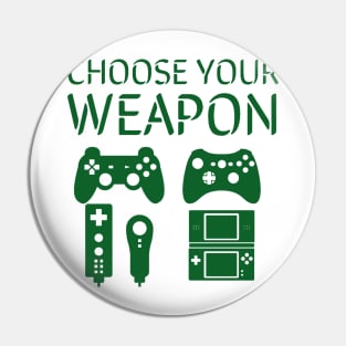 Choose your weapon/gaming meme #1 Pin