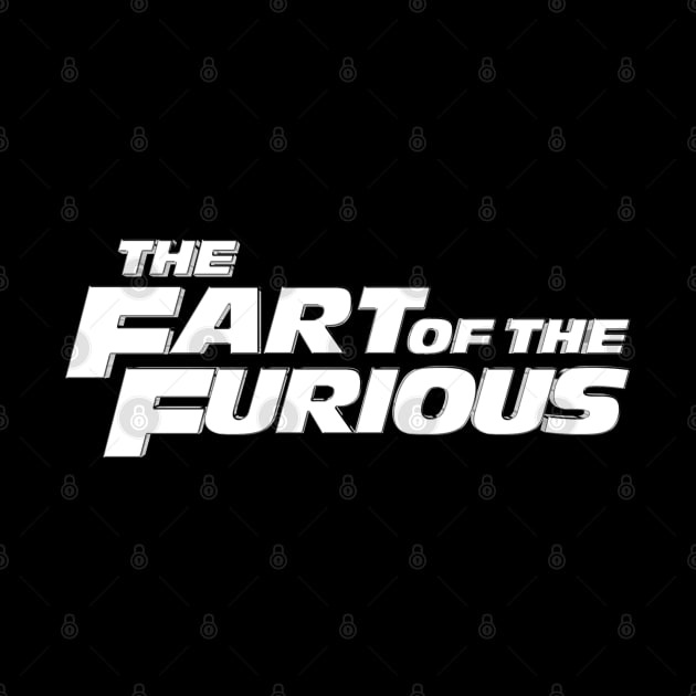 THE FART OF THE FURIOUS #3 (WHT Font) by RickTurner