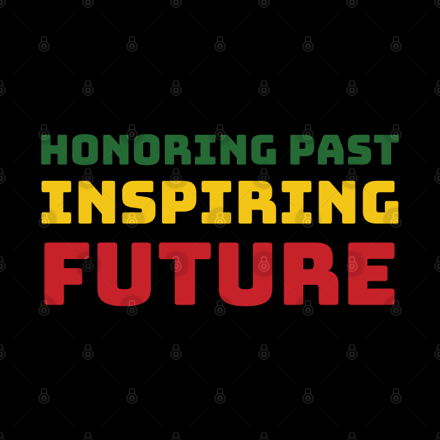 Honoring Past Inspiring Future by HobbyAndArt