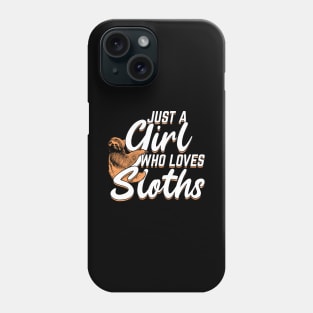 Just A Girl Who Loves Sloths Phone Case