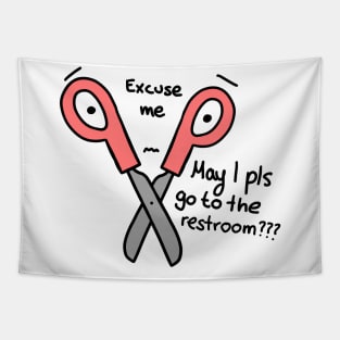 Excuse me, May I please go to the Restroom scissors Tapestry