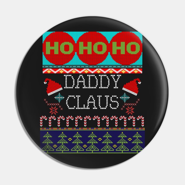 Ugly Christmas Daddy Claus Ho Ho Ho Design Pin by Brobocop