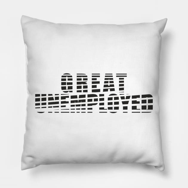 Great Unemployed (black) Pillow by aceofspace