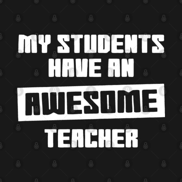 my-students-have-an-awesome-teacher by zahid32