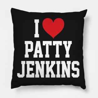 I LOVE PATTY JENKINS - FULL NAME, WHITE TEXT SHIRT Pillow