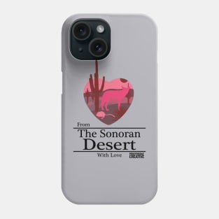 From the Sonoran Desert with Love Phone Case