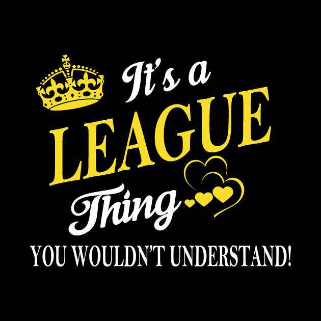 Its LEAGUE Thing You Wouldnt Understand by Fortune