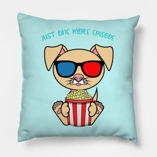 Just one more episode, cute dog Pillow