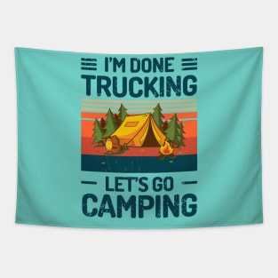 Im Done Trucking Lets Go Camping Tapestry