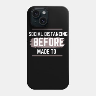 Social distancing by choice Phone Case