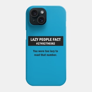 lazy people fact. Phone Case