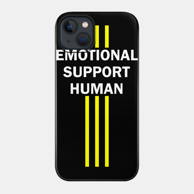 Emotional Support Human - Emotional Support Human - Phone Case