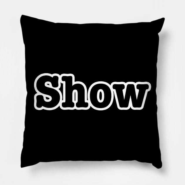 Show Pillow by lenn