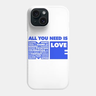 All You Need Is Love In Me Phone Case