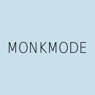 Monk Mode T-Shirt