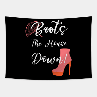 Boots the House Down Funny Drag Queen Quote Tapestry