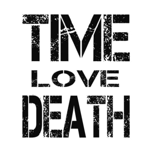 TIME LOVE DEATH T-Shirt