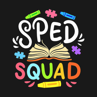 SPED Special Education SPED Squad T-Shirt