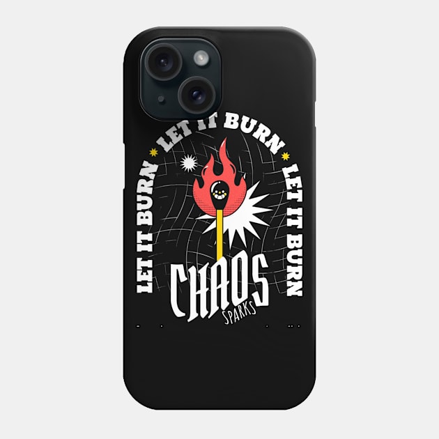 Let It Burn Phone Case by El-Owl