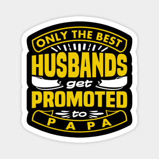 Only The Best Husband Funny Saying Typography Magnet