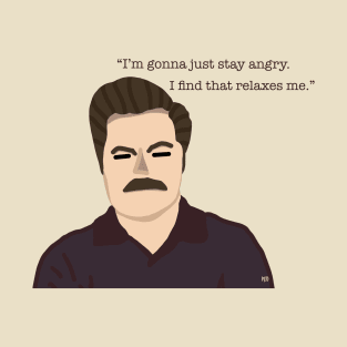 Ron swanson Stay angry T-Shirt