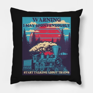 WARNING I MAY SPONTANEOUSLY START TALKING ABOUT TRAINS, STEAM ENGINE, OLD TRAIN Pillow