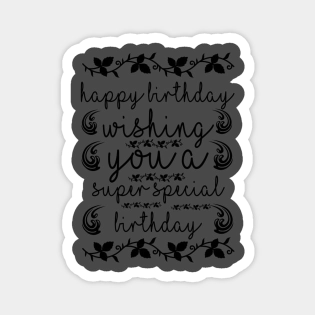 Happy Birthday Wishing You A Super Special Birthday Magnet by berleeev