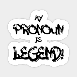 My Pronoun Is Legend (Dark Text) Magnet